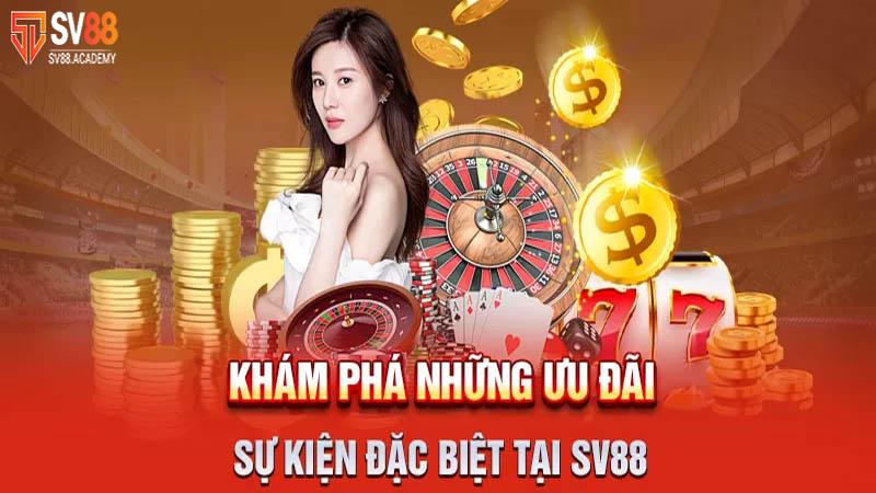 Các chương trình khuyến mãi đặc biệt của SV88