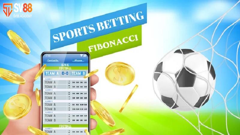 Hướng dẫn cụ thể về chiến thuật cược Fibonacci trong cá độ SV88 10 Chiến lược cá cược bóng đá Fibonacci