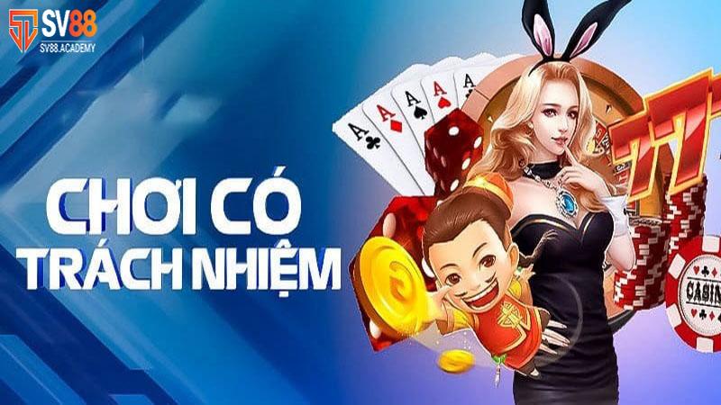 Chơi cá cược có trách nhiệm tại SV88
