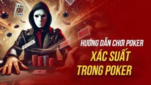 Tính tỷ lệ Odds trong xác suất Poker
